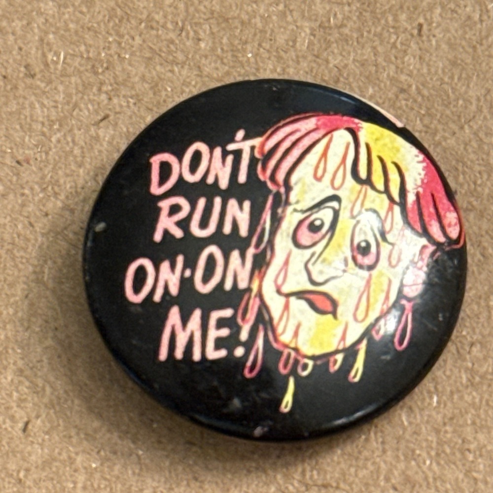 Don't Run On On Me Spooky Green Duck Co Chicago Pinback Button Pin Round Circle